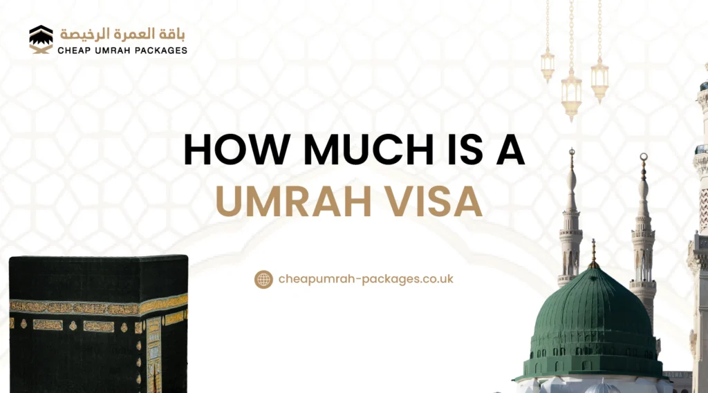 how much is a umrah visa | Cheap Umrah Packages