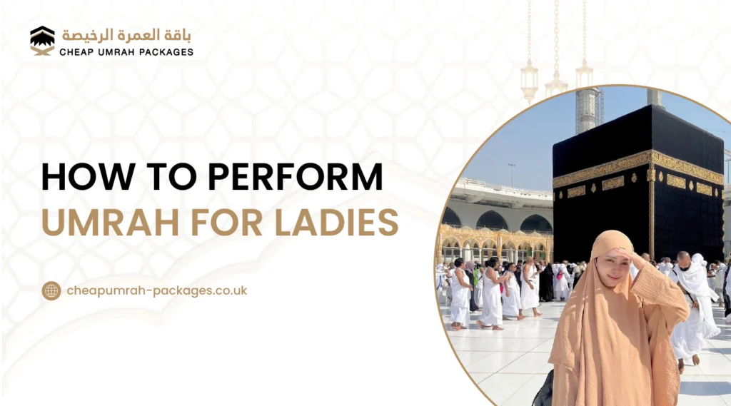 how to perform umrah for ladies | Cheap Umrah Packages