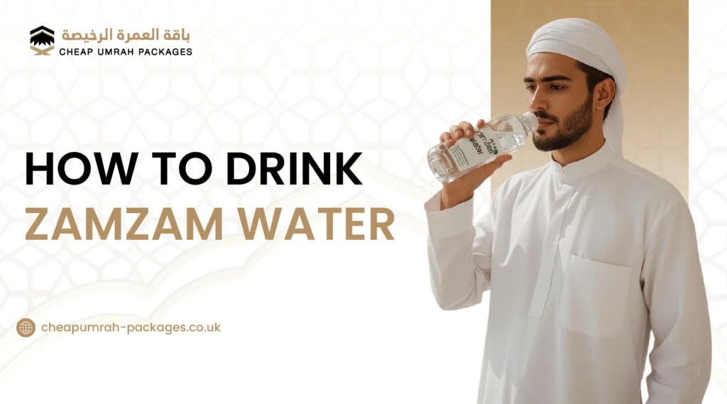 How to Drink Zamzam Water – Etiquette, Sunnah & Benefits
