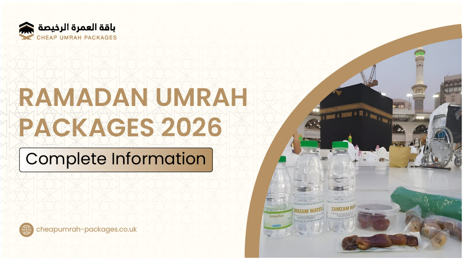 Discover complete information about Ramadan Umrah Packages 2026, including expected costs, inclusions, best travel dates, hotel options, booking tips, and essential guidance for UK travellers planning Umrah in Ramadan.