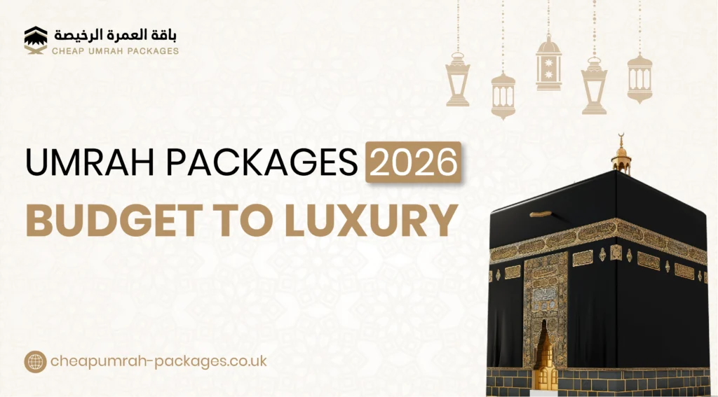 Explore complete Umrah Packages 2026 with Cheap Umrah. Compare budget deals and 5-star luxury options for a spiritual journey tailored to your needs.