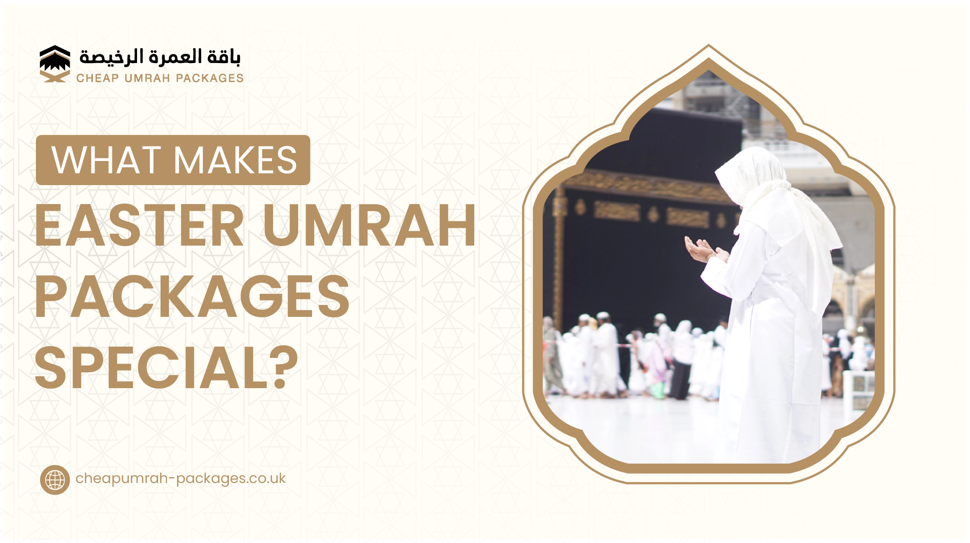 Discover why Easter Umrah packages are unique. Learn about prices, benefits, crowd levels, best booking time, and what makes Easter Umrah travel special.
