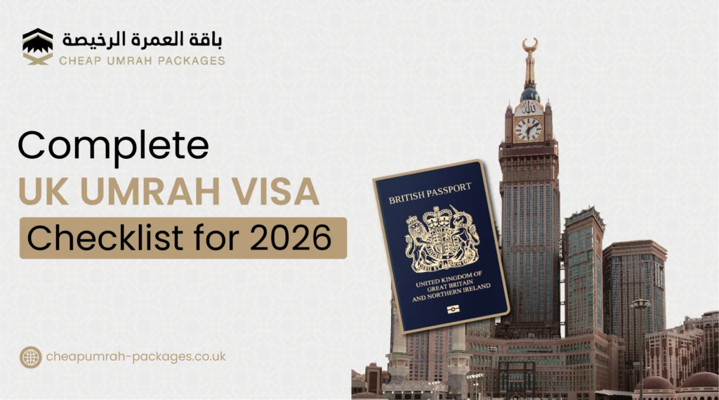 Get your Umrah visa approved smoothly with this complete UK Umrah Visa Checklist for 2026. Learn required documents, biometrics, fees, processing time, and expert tips to avoid delays. Perfect guide for UK pilgrims planning Umrah in 2026.