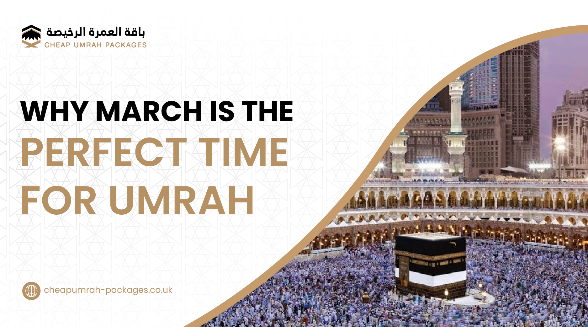 Discover why March is the best time for Umrah. Learn about Ramadan, Eid & post-Eid Umrah packages, costs, crowds, weather & planning tips.