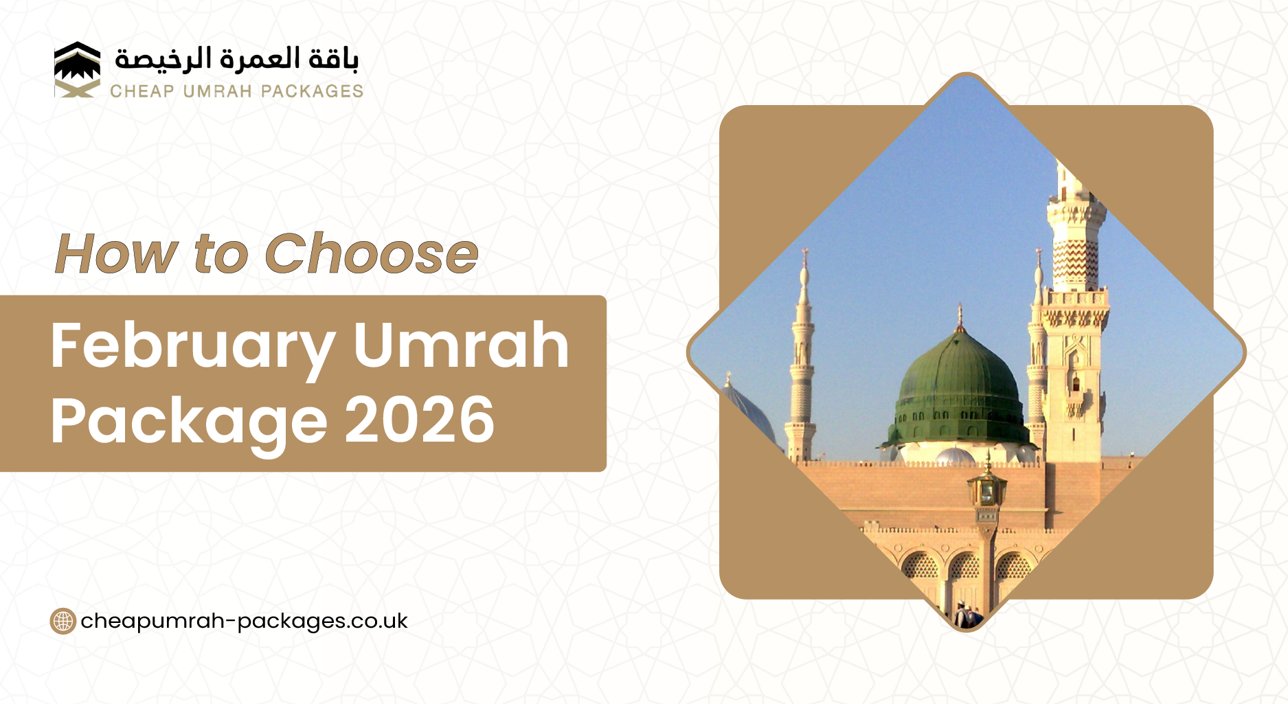 Discover how to choose the best February Umrah Package 2026 from the UK. Compare prices, hotels, flights, inclusions, and tips for families, elderly & first-timers.